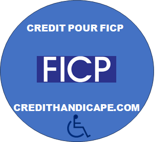 CRÉDIT POUR HANDICAPÉ FICHÉ FICP AVEC AAH