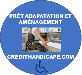 PRÊT ADAPATATION ET AMÉNAGEMENT LOGEMENT POUR HANDICAPÉ