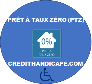 PRÊT À TAUX ZÉRO (PTZ) POUR HANDICAPÉ AVEC AAH